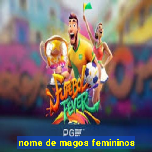 nome de magos femininos